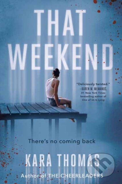 Kniha: That Weekend (Kara Thomas). Alfred A. Knopf, 2022 Kniha: That Weekend (Kara Thomas). Alfred A. Knopf, 2022