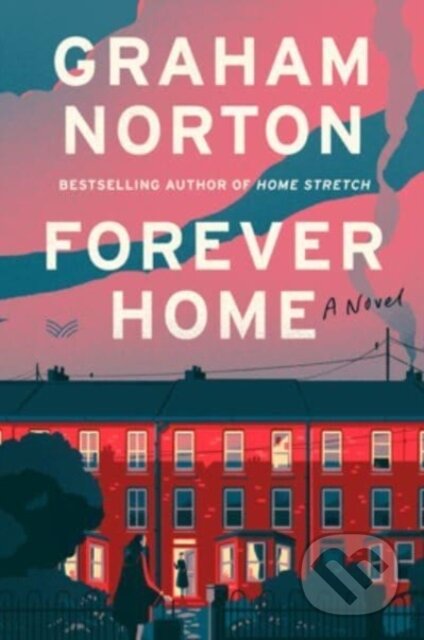 Kniha: Forever Home (Graham Norton). HarperCollins, 2023 Kniha: Forever Home (Graham Norton). HarperCollins, 2023