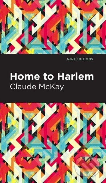 Kniha: Home to Harlem (Claude Mckay). , 2024 Kniha: Home to Harlem (Claude Mckay). , 2024
