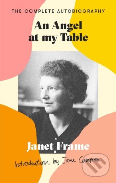 Kniha: An Angel At My Table (Janet Frame). Virago, 2024 Kniha: An Angel At My Table (Janet Frame). Virago, 2024