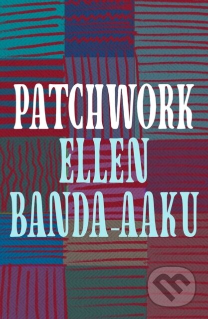 Kniha: Patchwork (Banda Aaku Ellen). Apollo, 2024 Kniha: Patchwork (Banda Aaku Ellen). Apollo, 2024