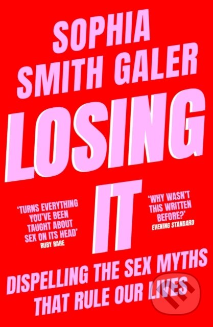 Kniha: Losing It (Sophia Smith Galer). William Collins, 2023 Kniha: Losing It (Sophia Smith Galer). William Collins, 2023