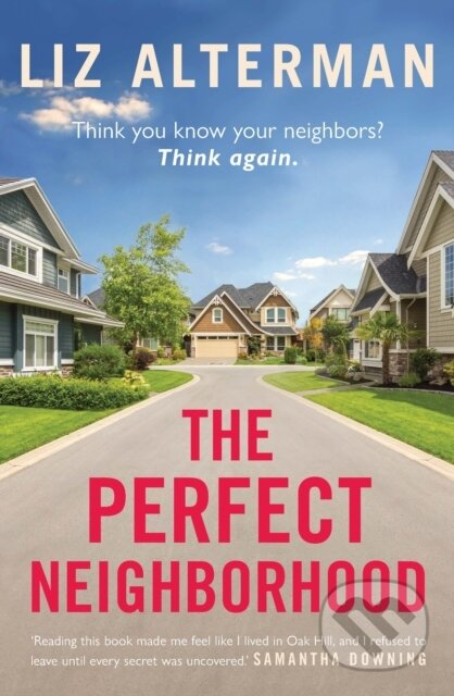 Kniha: The Perfect Neighborhood (Liz Alterman). Legend Press Ltd, 2022 Kniha: The Perfect Neighborhood (Liz Alterman). Legend Press Ltd, 2022