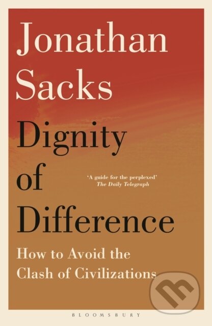 Kniha: The Dignity of Difference (Sir Jonathan Sacks). Bloomsbury, 2025 Kniha: The Dignity of Difference (Sir Jonathan Sacks). Bloomsbury, 2025