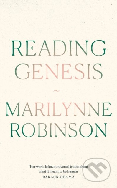 Kniha: Reading Genesis (Marilynne Robinson). Virago, 2025 Kniha: Reading Genesis (Marilynne Robinson). Virago, 2025