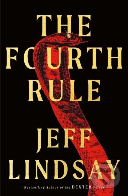 Kniha: The Fourth Rule (Jeff Lindsay). Orion, 2024 Kniha: The Fourth Rule (Jeff Lindsay). Orion, 2024