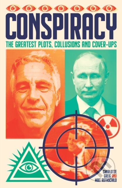 Kniha: Conspiracy (Charlotte Greig a Mike Rothschild). Arcturus, 2024 Kniha: Conspiracy (Charlotte Greig a Mike Rothschild). Arcturus, 2024