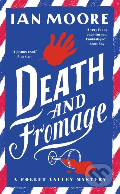 Kniha: Death and Fromage (Ian Moore). Farrago, 2022 Kniha: Death and Fromage (Ian Moore). Farrago, 2022