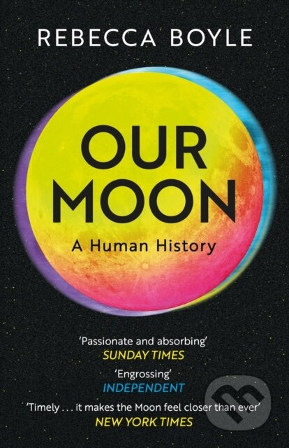 Kniha: Our Moon (Rebecca Boyle). Sceptre, 2025 Kniha: Our Moon (Rebecca Boyle). Sceptre, 2025