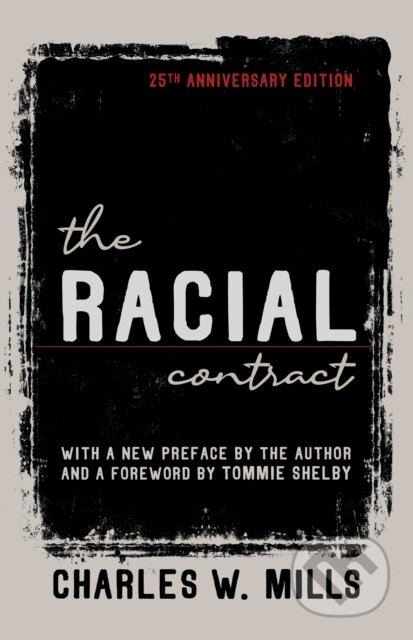 Kniha: The Racial Contract (Charles W. Mills). Cornell University, 2022 Kniha: The Racial Contract (Charles W. Mills). Cornell University, 2022