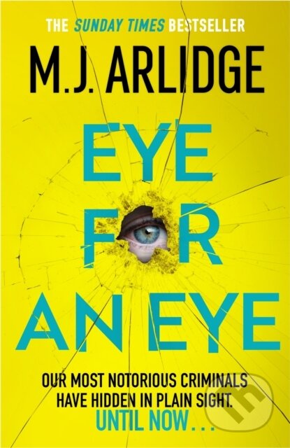 Kniha: Eye for An Eye (M. J. Arlidge). Orion, 2023 Kniha: Eye for An Eye (M. J. Arlidge). Orion, 2023