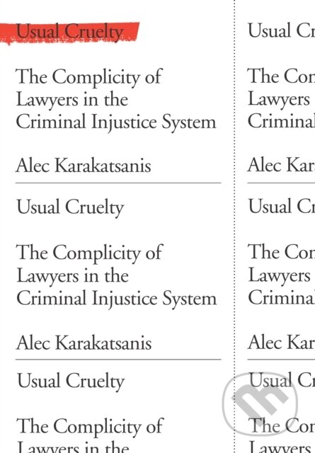 Kniha: Usual Cruelty (Alec Karakatsanis). The New Press, 2025 Kniha: Usual Cruelty (Alec Karakatsanis). The New Press, 2025