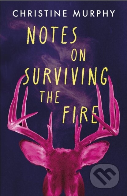 Kniha: Notes on Surviving the Fire (Christine Murphy). Wildfire, 2025 Kniha: Notes on Surviving the Fire (Christine Murphy). Wildfire, 2025
