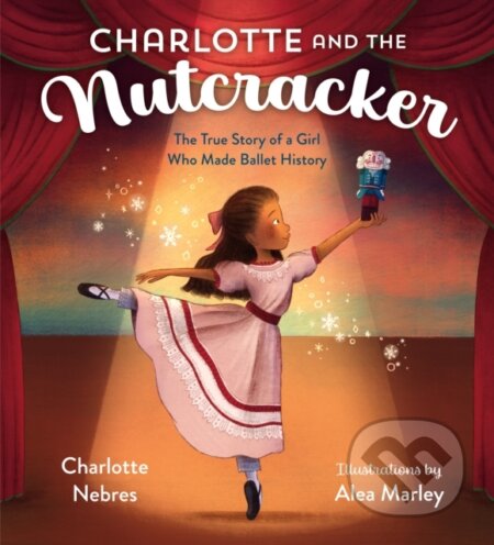 Kniha: Charlotte and the Nutcracker (Charlotte Nebres). , 2021 Kniha: Charlotte and the Nutcracker (Charlotte Nebres). , 2021