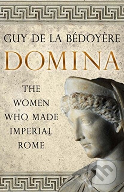 Kniha: Domina (Guy De La Bedoyere). Yale University Press, 2021 Kniha: Domina (Guy De La Bedoyere). Yale University Press, 2021