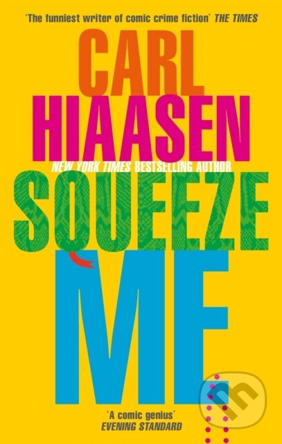 Kniha: Squeeze Me (Carl Hiaasen). Sphere, 2021 Kniha: Squeeze Me (Carl Hiaasen). Sphere, 2021