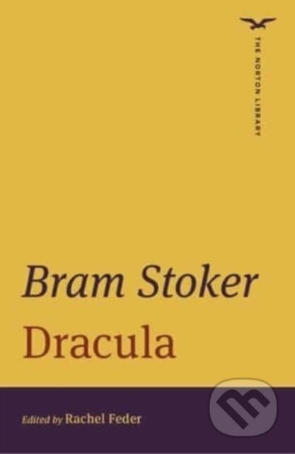 Kniha: Dracula (Bram Stoker a Rachel Feder). WW Norton & Co, 2022 Kniha: Dracula (Bram Stoker a Rachel Feder). WW Norton & Co, 2022