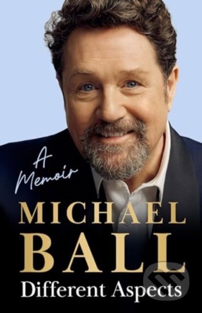 Kniha: Different Aspects (Michael Ball). Blink Publishing, 2023 Kniha: Different Aspects (Michael Ball). Blink Publishing, 2023