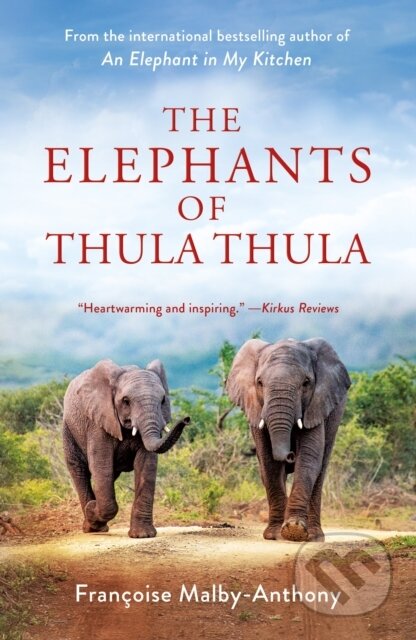 Kniha: The Elephants of Thula Thula (Francoise Malby-Anthony). St. Martins Griffin, 2024 Kniha: The Elephants of Thula Thula (Francoise Malby-Anthony). St. Martins Griffin, 2024