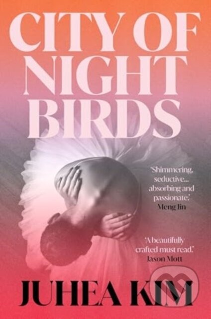 Kniha: City Of Night Birds (Juhea Kim). , 2025 Kniha: City Of Night Birds (Juhea Kim). , 2025