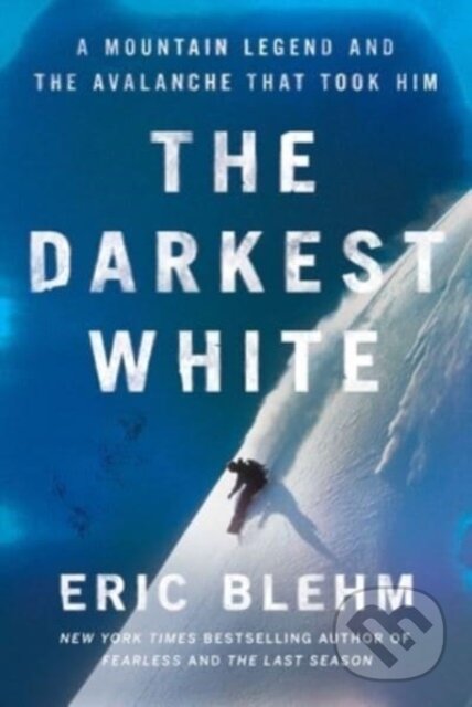 Kniha: The Darkest White (Blehm Eric). HarperPerennial, 2025 Kniha: The Darkest White (Blehm Eric). HarperPerennial, 2025