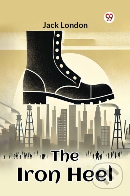 Kniha: The Iron Heel (Jack London). , 2022 Kniha: The Iron Heel (Jack London). , 2022
