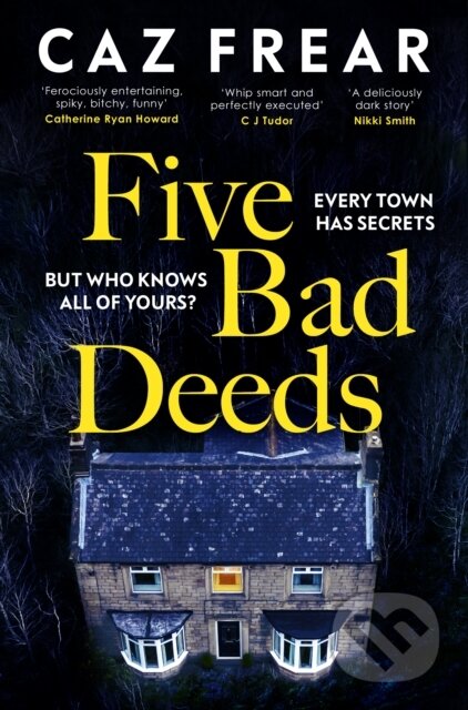 Kniha: Five Bad Deeds (Caz Frear). Simon & Schuster, 2025 Kniha: Five Bad Deeds (Caz Frear). Simon & Schuster, 2025