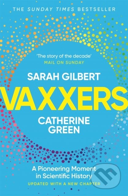 Kniha: Vaxxers (Catherine Green a Sarah Gilbert). Hodder Paperback, 2022 Kniha: Vaxxers (Catherine Green a Sarah Gilbert). Hodder Paperback, 2022