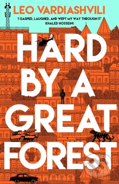 Kniha: Hard by a Great Forest (Leo Vardiashvili). Bloomsbury, 2024 Kniha: Hard by a Great Forest (Leo Vardiashvili). Bloomsbury, 2024