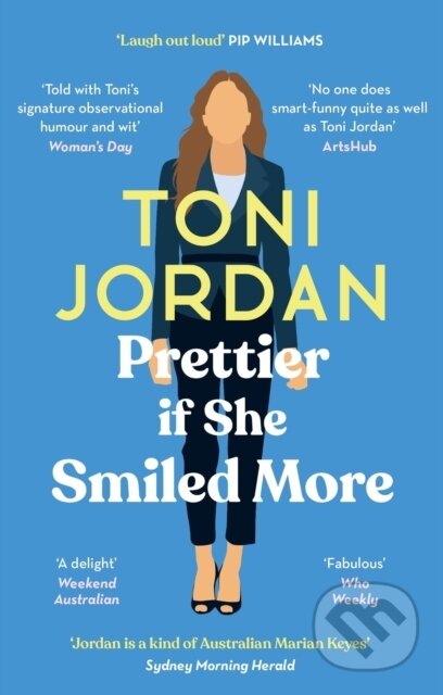 Kniha: Prettier if She Smiled More (Toni Jordan). Hachette Australia, 2024 Kniha: Prettier if She Smiled More (Toni Jordan). Hachette Australia, 2024