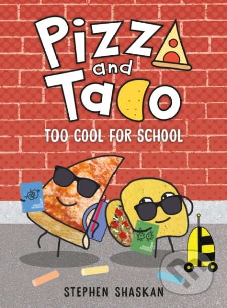 Kniha: Pizza and Taco: Too Cool for School (Stephen Shaskan). , 2022 Kniha: Pizza and Taco: Too Cool for School (Stephen Shaskan). , 2022