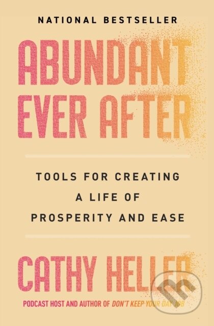 Kniha: Abundant Ever After (Cathy Heller). Simon Element, 2025 Kniha: Abundant Ever After (Cathy Heller). Simon Element, 2025