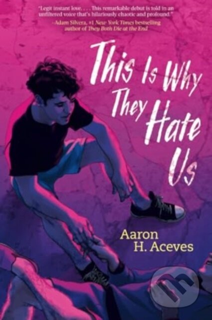 Kniha: This Is Why They Hate Us (Aaron H. Aceves). Simon & Schuster Books for Young Readers, 2023 Kniha: This Is Why They Hate Us (Aaron H. Aceves). Simon & Schuster Books for Young Readers, 2023