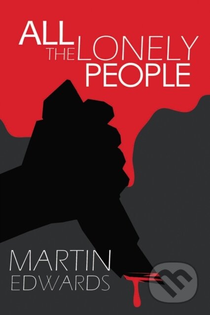 Kniha: All the Lonely People (Martin Edwards). , 2023 Kniha: All the Lonely People (Martin Edwards). , 2023
