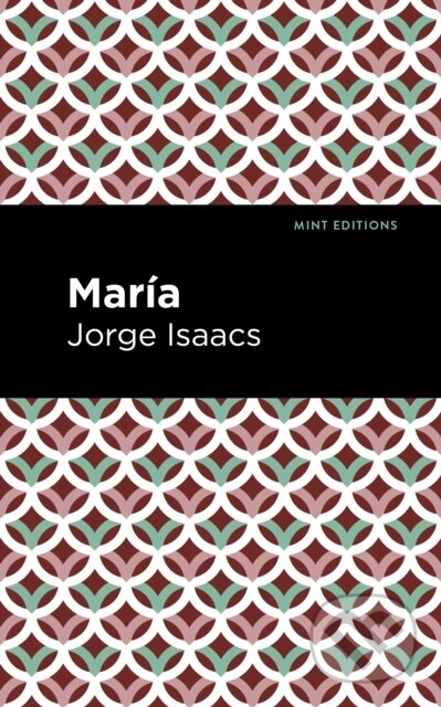 Kniha: Mara (Jorge Issacs). West Margin Press, 2022 Kniha: Mara (Jorge Issacs). West Margin Press, 2022