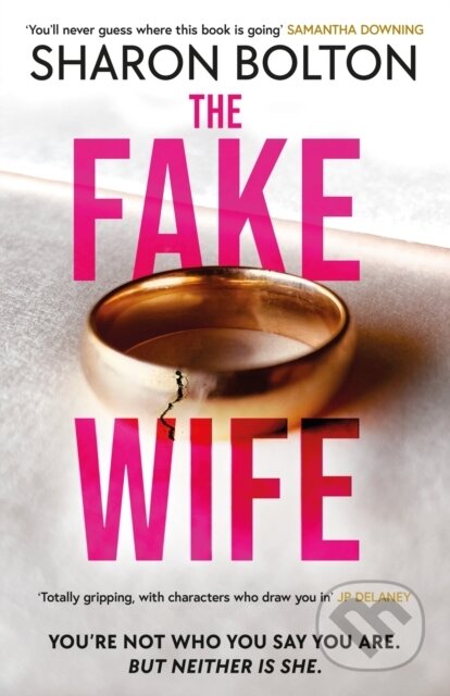 Kniha: The Fake Wife (Sharon Bolton). Orion, 2023 Kniha: The Fake Wife (Sharon Bolton). Orion, 2023