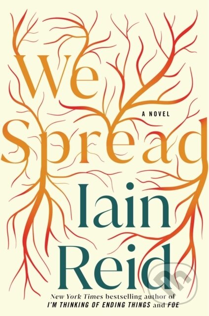 Kniha: We Spread (Iain Reid). Gallery/Scout Press, 2022 Kniha: We Spread (Iain Reid). Gallery/Scout Press, 2022