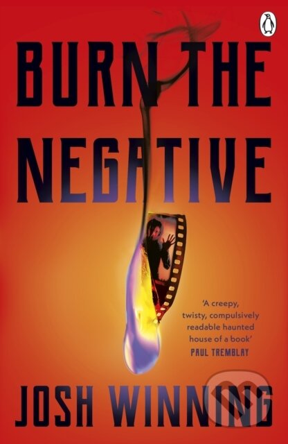 Kniha: Burn The Negative (Josh Winning). Penguin Books, 2024 Kniha: Burn The Negative (Josh Winning). Penguin Books, 2024