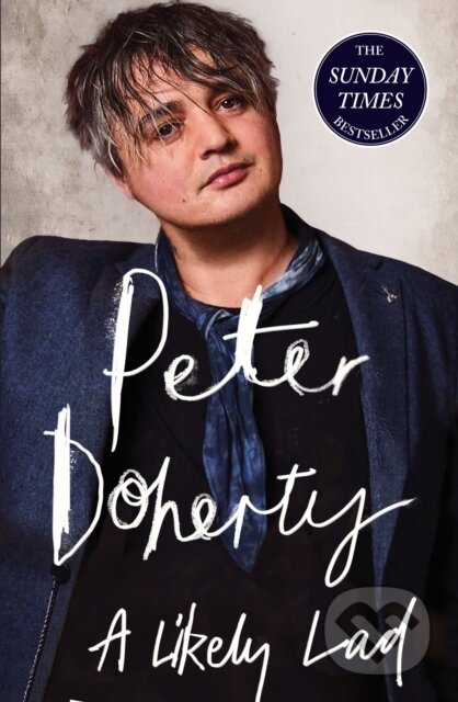 Kniha: A Likely Lad (Peter Doherty a Simon Spence). Constable, 2023 Kniha: A Likely Lad (Peter Doherty a Simon Spence). Constable, 2023