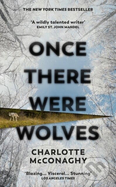 Kniha: Once There Were Wolves (Charlotte Mcconaghy). Chatto and Windus, 2022 Kniha: Once There Were Wolves (Charlotte Mcconaghy). Chatto and Windus, 2022