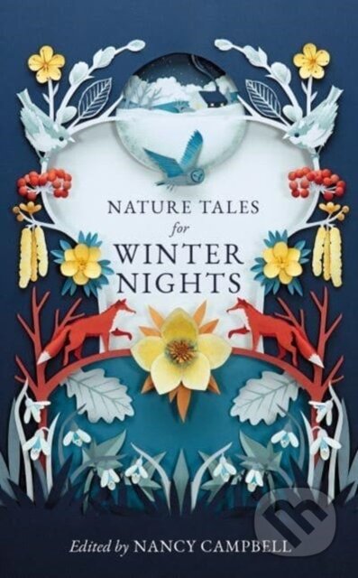Kniha: Nature Tales for Winter Nights (Nancy (Ed) Campbell). Elliott and Thompson, 2024 Kniha: Nature Tales for Winter Nights (Nancy (Ed) Campbell). Elliott and Thompson, 2024