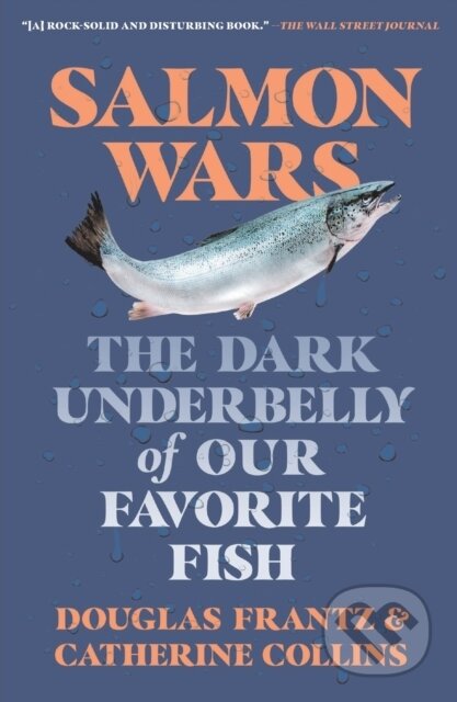 Kniha: Salmon Wars (Catherine Collins a Douglas Frantz). St Martin's Press, 2023 Kniha: Salmon Wars (Catherine Collins a Douglas Frantz). St Martin's Press, 2023
