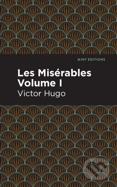 Kniha: Les Miserables Volume I (Victor Hugo). , 2021 Kniha: Les Miserables Volume I (Victor Hugo). , 2021