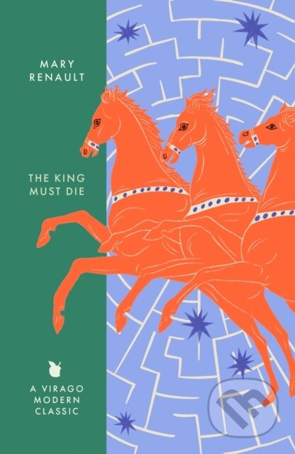 Kniha: The King Must Die (Mary Renault). Virago, 2025 Kniha: The King Must Die (Mary Renault). Virago, 2025