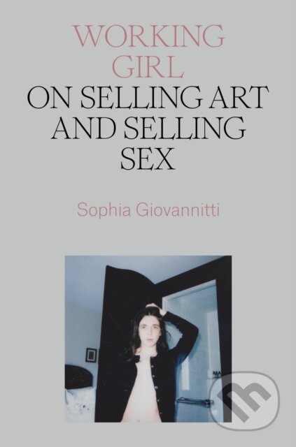 Kniha: Working Girl (Sophia Giovannitti). Verso, 2025 Kniha: Working Girl (Sophia Giovannitti). Verso, 2025