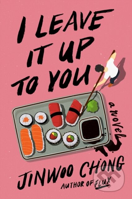 Kniha: I Leave It Up to You (Jinwoo Chong). Ballantine, 2025 Kniha: I Leave It Up to You (Jinwoo Chong). Ballantine, 2025