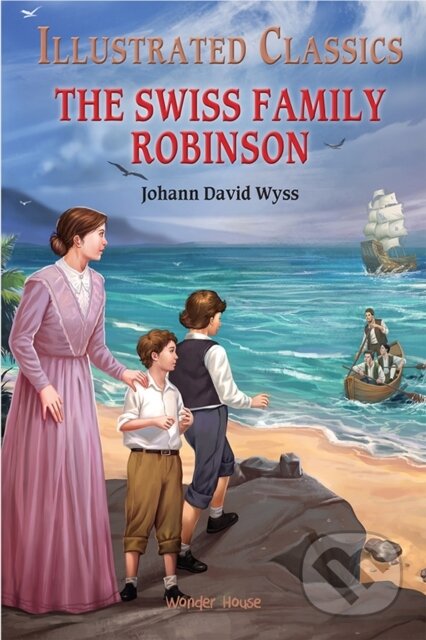 Kniha: The Swiss Family Robinson (Johann David Wyss). , 2022 Kniha: The Swiss Family Robinson (Johann David Wyss). , 2022