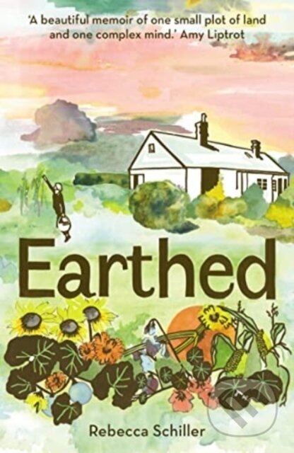Kniha: Earthed (Rebecca Schiller). Elliott and Thompson, 2022 Kniha: Earthed (Rebecca Schiller). Elliott and Thompson, 2022
