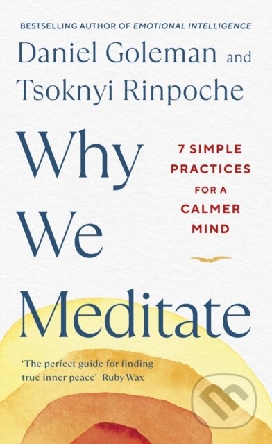 Kniha: Why We Meditate (Daniel Goleman a Tsoknyi Rinpoche). Penguin Books, 2022 Kniha: Why We Meditate (Daniel Goleman a Tsoknyi Rinpoche). Penguin Books, 2022