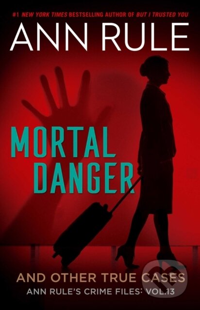 Kniha: Mortal Danger (Ann Rule). Gallery, 2023 Kniha: Mortal Danger (Ann Rule). Gallery, 2023